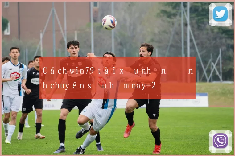 Cách win79 tài xỉu nhận định chuyên sâu hôm nay